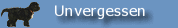 Unvergessen